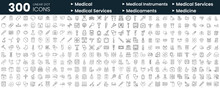 Set Of 300 Thin Line Icons Set. In This Bundle Include Medical, Medical Instruments, Medical Services, Medicine