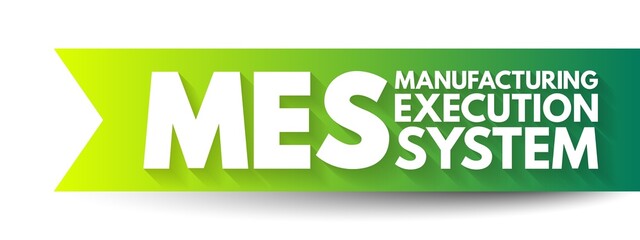 Poster - mes manufacturing execution system - computerized systems used in manufacturing to track and documen