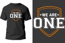 We Are One T Shirt Design.