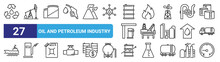 Set Of 27 Outline Web Oil And Petroleum Industry Icons Such As Recycle, Oil Drill, Oil Tank, Fire, Refinery, Petrol Station, Profit Growth, Dashboard Interface Vector Thin Icons For Web Design,