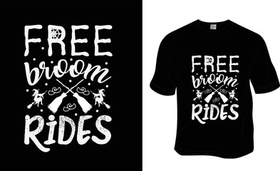 Free broom rides, Halloween t-shirt design. Ready to print for apparel, poster, and illustration. Modern, simple, lettering t-shirt vector.