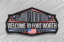 Vector Logo For Fort Worth, Art Design Black Sign With Line Illustration Of Famous American City Scape On Dusk Sky Background, Refrigerator Magnet With Word Welcome To Fort Worth And Decorative Stars