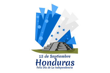 Wall Mural - Translation: September 15, Honduras, Happy Independence day. Happy Independence Day of Honduras vector illustration. Suitable for greeting card, poster and banner.