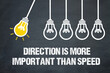 direction is more important than speed