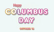 © Rehmat - Happy Columbus Day, october 10. Calendar of october Retro Text Effect, Vector design