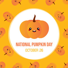 Wall Mural - national pumpkin day greeting card, vector illustration with cute cartoon style pumpkin character an