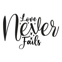 Love Never Fails Svg