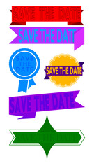 Poster - Set of ribbon with Save The Date text. Banner template. Label sticker. Sign.