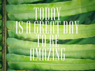 Wall Mural - Today is a great day to be amazing. Inspirational quote