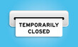 White coupon banner with word temporarily closed from machine on blue color background