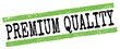 PREMIUM QUALITY text on green-black grungy lines stamp sign.