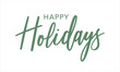 Happy Holidays Green Brush Calligraphy Vector Text Script Over White Background, Horizontal Typography Banner