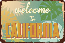 Vintage Grunge Retro Sign Welcome To California