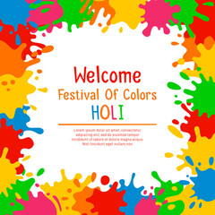 Wall Mural - Welcome banner festival of colors Holi with paint splatter. Frame template with splash stain, advertisement background. Stylish colorful bright invitation. Cartoon ink drops liquids shapes flyer