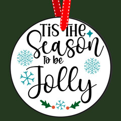 Wall Mural - Tis the season to be jolly Round Christmas Sign. Christmas Greeting designs. Door hanger vector quote sayings. Hand drawing vector illustration. Christmas tree Decoration.