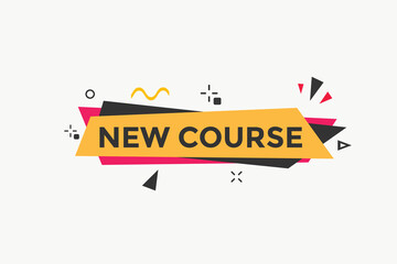 New course text button. New course sign speech bubble. Web banner label template. Vector Illustration
