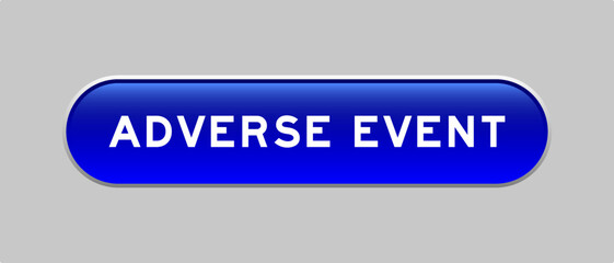 Poster - Blue color capsule shape button with word adverse event on gray background