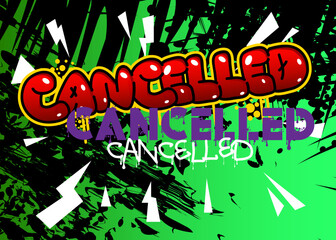 Poster - Cancelled. Graffiti tag. Abstract modern street art decoration performed in urban painting style.