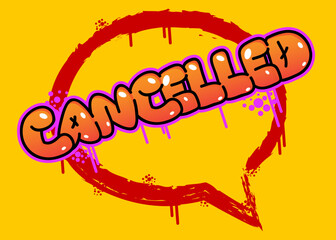Poster - Cancelled. Graffiti tag. Abstract modern street art decoration performed in urban painting style.