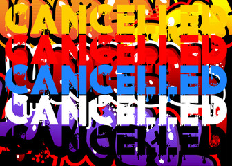Poster - Cancelled. Graffiti tag. Abstract modern street art decoration performed in urban painting style.