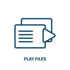 Poster - play files icon from user interface collection. Thin linear play files, play, file outline icon isolated on white background. Line vector play files sign, symbol for web and mobile