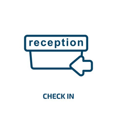 Poster - check in icon from hotel and restaurant collection. Thin linear check in, check, label outline icon isolated on white background. Line vector check in sign, symbol for web and mobile