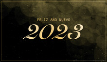 Background With Text Happy New Year 2023 In Spanish. Christmas Banner, Bright Horizontal Christmas Banners, Cards, Headers, Websites. Gold Glitter With A Black Background.Banner "Feliz Año Nuevo 2023"