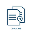 duplicate icon from programming collection. Thin linear duplicate, file, copy outline icon isolated on white background. Line vector duplicate sign, symbol for web and mobile
