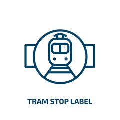 Poster - tram stop label icon from transport collection. Thin linear tram stop label, transport, public outline icon isolated on white background. Line vector tram stop label sign, symbol for web and mobile
