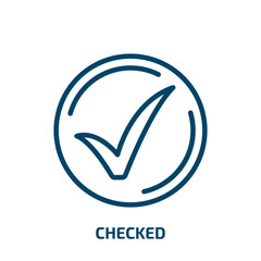 Poster - checked icon from user interface collection. Thin linear checked, check, checkmark outline icon isolated on white background. Line vector checked sign, symbol for web and mobile