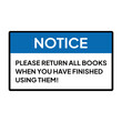 Warning sign or label for industrial.  Caution or notice for please return all books when you have finished using them.  Notice label suitable for library and office.