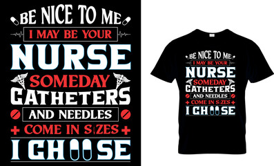 Wall Mural - be nice to me i may be your nurse someday catheters and needles come in sizes i choose