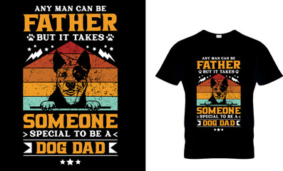 Wall Mural - any man can be father but it takes someone special to be a dog dad