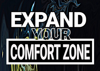 Expand your comfort zone. Inspirational quotes. Motivational Quotes. Inspirational and motivational quotes on abstract background. Perfect as self-reminder, social media, posters, banners, flyer, etc.
