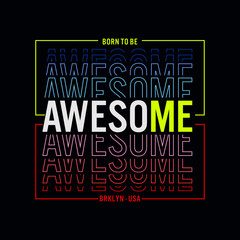 Poster - born to be awesome illustration typography t shirt design
