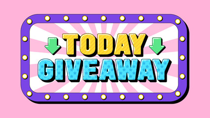 Wall Mural - Today Giveaway text, online contest. Greeting text banner with phrase Today Giveaway inside frame