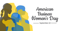 American Business Women's Day. September 22nd. Horizontal White Banner. Silhouettes Of Women In Translucent Blue And Yellow Colors. Vector.