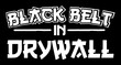© Adib - Blackbelt in drywall. Funny drywall contractor quote design for t-shirt, poster, print design.