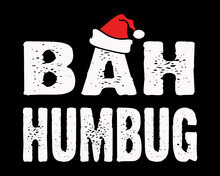 Bah Humbug Text With Santa Hat.