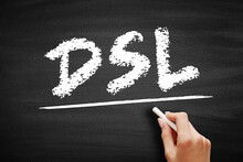 DSL Digital Subscriber Line - Technology That Are Used To Transmit Digital Data Over Telephone Lines, Acronym Text On Blackboard