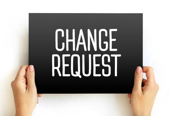 Poster - Change Request - formal proposal for an alteration to some product or system, text concept on card
