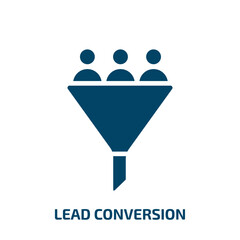 Poster - lead conversion icon from general collection. Filled lead conversion, funnel, conversion glyph icons isolated on white background. Black vector lead conversion sign, symbol for web design and mobile