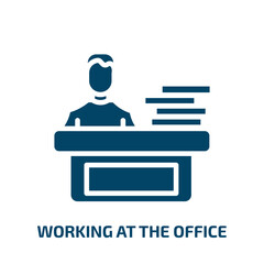 Poster - working at the office icon from people collection. Filled working at the office, office, business glyph icons isolated on white background. Black vector working at the office sign, symbol for web