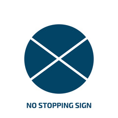 Poster - no stopping sign icon from traffic signs collection. Filled no stopping sign, warning, stop glyph icons isolated on white background. Black vector no stopping sign sign, symbol for web design and