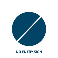 Poster - no entry sign icon from traffic signs collection. Filled no entry sign, warning, stop glyph icons isolated on white background. Black vector no entry sign sign, symbol for web design and mobile apps