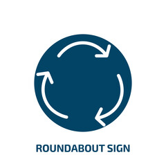 Poster - roundabout sign icon from traffic signs collection. Filled roundabout sign, arrow, roundabout glyph icons isolated on white background. Black vector roundabout sign sign, symbol for web design and