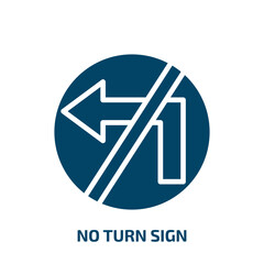 Poster - no turn sign icon from traffic signs collection. Filled no turn sign, turn, interface glyph icons isolated on white background. Black vector no turn sign sign, symbol for web design and mobile apps