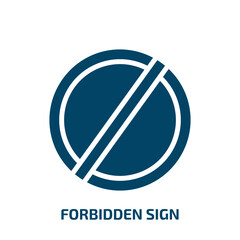 Poster - forbidden sign icon from traffic signs collection. Filled forbidden sign, information, forbidden glyph icons isolated on white background. Black vector forbidden sign sign, symbol for web design and