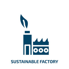 Poster - sustainable factory icon from ecology collection. Filled sustainable factory, energy, power glyph icons isolated on white background. Black vector sustainable factory sign, symbol for web design and