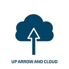 Poster - up arrow and cloud icon from tools and utensils collection. Filled up arrow and cloud, arrow, data glyph icons isolated on white background. Black vector up arrow and cloud sign, symbol for web design
